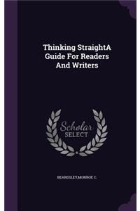 Thinking Straighta Guide for Readers and Writers