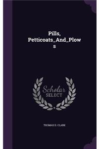 Pills, Petticoats_and_plows