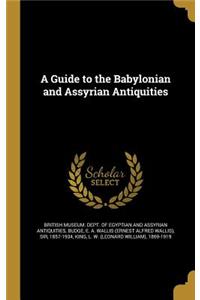 A Guide to the Babylonian and Assyrian Antiquities