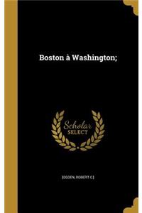 Boston à Washington;