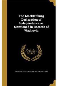 The Mecklenburg Declaration of Independence as Mentioned in Records of Wachovia