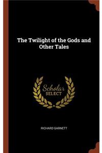 Twilight of the Gods and Other Tales