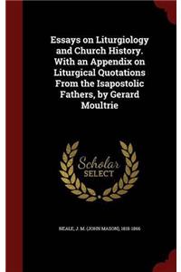 ESSAYS ON LITURGIOLOGY AND CHURCH HISTOR