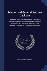Memoirs of General Andrew Jackson