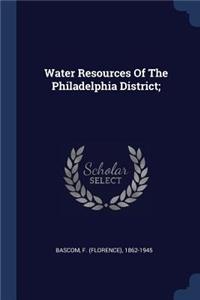 Water Resources Of The Philadelphia District;