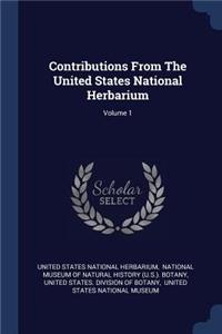 Contributions From The United States National Herbarium; Volume 1