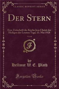 Der Stern, Vol. 60: Eine Zeitschrift der Kirche Jesu Christi der Heiligen der Letzten Tage; 13. Mai 1928 (Classic Reprint)