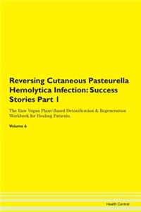 Reversing Cutaneous Pasteurella Hemolyti