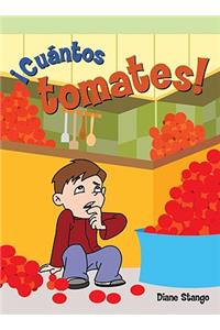 ¡Cuántos Tomates! (Too Many Tomatoes)
