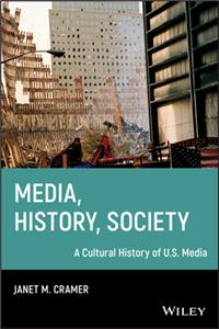Media,History,Society - A Cultural History of U.S. Media