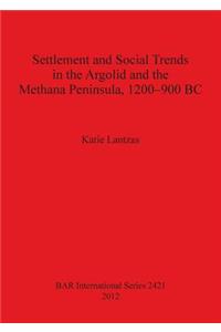 Settlement and Social Trends in the Argolid and the Methana Peninsula 1200-900 BC