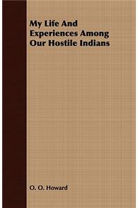 My Life and Experiences Among Our Hostile Indians