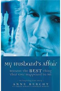 My Husband's Affair Became the Best Thing That Ever Happened to Me