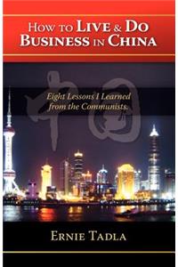 How to Live & Do Business in China