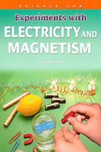 Experiments with Electricity and Magnetism