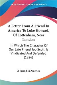 Letter From A Friend In America To Luke Howard, Of Tottenham, Near London