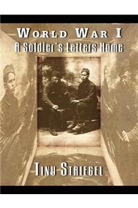 World War I - A Soldier's Letters Home