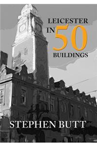 Leicester in 50 Buildings