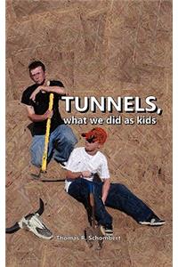Tunnels: What We Did as Kids