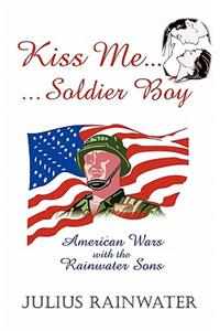 Kiss Me Soldier Boy