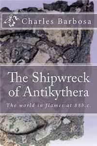 Shipwreck of Antikythera: The World in Flames at 88 B.c.
