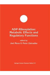 Adp-Ribosylation: Metabolic Effects and Regulatory Functions