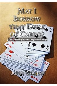 May I Borrow that Deck of Cards