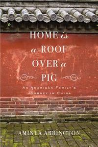 Home Is a Roof Over a Pig