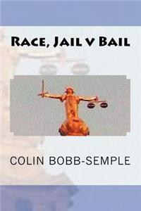 Race, Jail v Bail