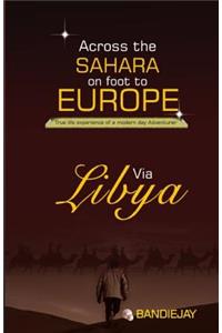 Across the sahara on foot to Europe via Libya