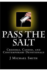 Pass the Salt, Credible, Candid, and Contemporary Devotionals