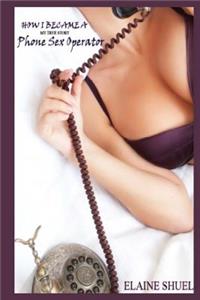 How I Became A Phone Sex Operator - My True Story