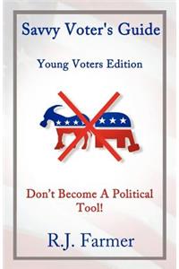 Savvy Voter's Guide Young Voters Edition