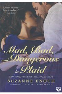 Mad, Bad, and Dangerous in Plaid