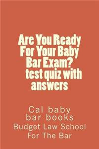 Are You Ready For Your Baby Bar Exam? test quiz questions with an