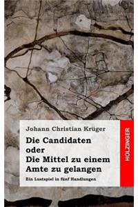 Candidaten oder Die Mittel zu einem Amte zu gelangen