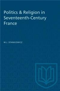 Politics & Religion in Seventeenth-Century France