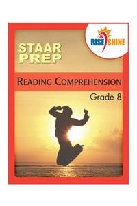 Rise & Shine STAAR Prep Reading Comprehension Grade 8