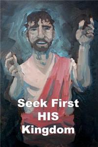 Seek First HIS Kingdom