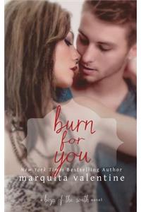 Burn For You