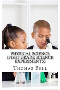 Physical Science (First Grade Science Experiments)