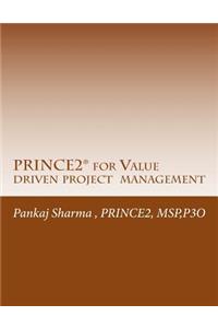 PRINCE2 for Value Driven Project Management