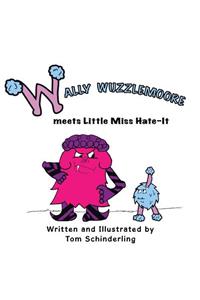 Wally Wuzzlemoore Meets Little Miss Hate-It