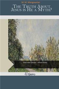 The Truth about Jesus Is He a Myth?