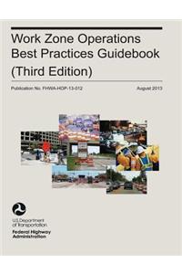 Work Zone Operations Best Practices Guidebook