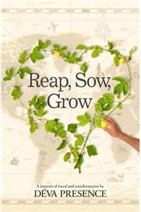 Reap, Sow, Grow