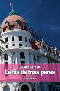 Le fils de trois pères