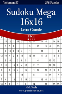 Sudoku Mega 16x16 Impresiones con Letra Grande - Fácil - Volumen 57 - 276 Puzzles