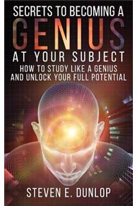 Secrets To Becoming A Genius At Your Subject