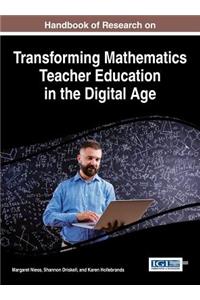 Handbook of Research on Transforming Mathematics Teacher Education in the Digital Age